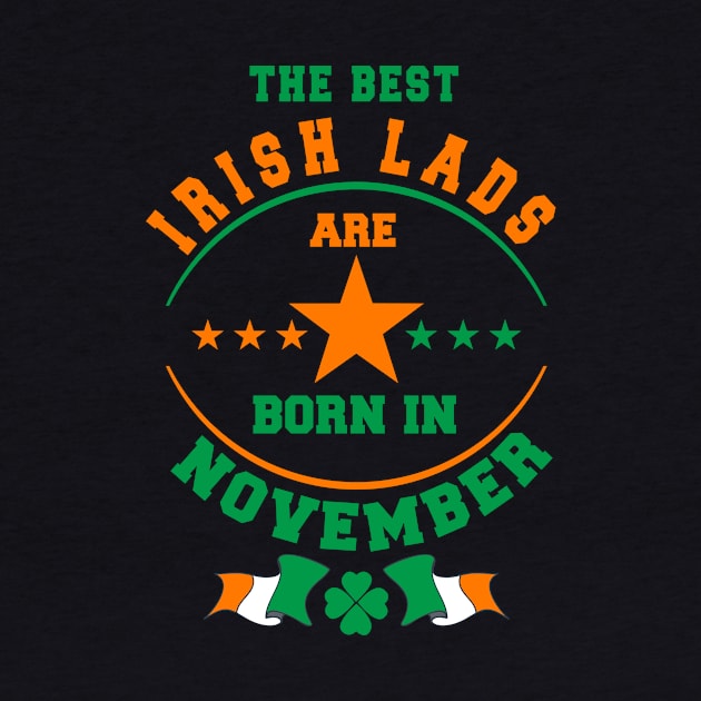 The Best Irish Lads Are Born In November Shamrock by stpatricksday